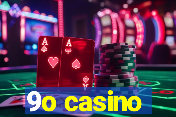 9o casino